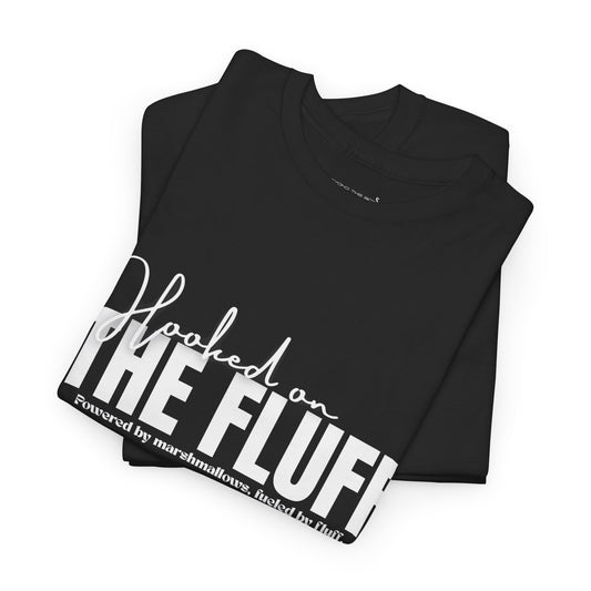 Hooked on the Fluff Tee