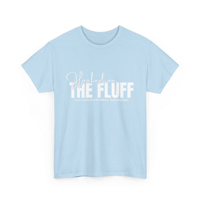 Hooked on the Fluff Tee