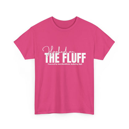 Hooked on the Fluff Tee