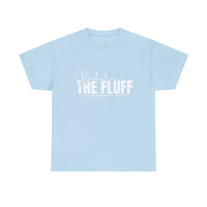 Hooked on the Fluff Tee