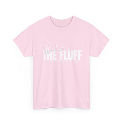 Hooked on the Fluff Tee